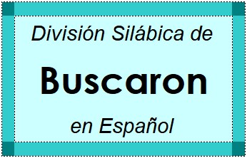 Divisão Silábica de Buscaron em Espanhol