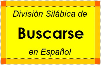 División Silábica de Buscarse en Español