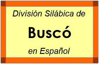 División Silábica de Buscó en Español