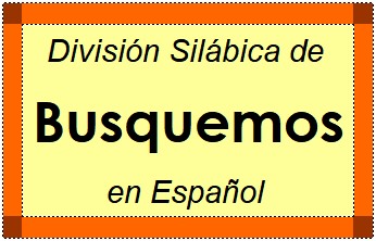 Divisão Silábica de Busquemos em Espanhol