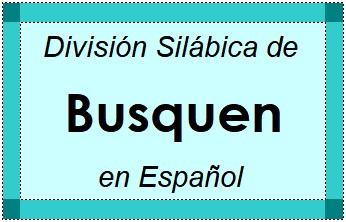 Divisão Silábica de Busquen em Espanhol