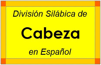 Divisão Silábica de Cabeza em Espanhol