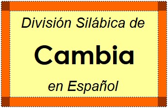 Divisão Silábica de Cambia em Espanhol