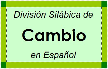 División Silábica de Cambio en Español