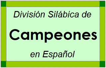 Divisão Silábica de Campeones em Espanhol