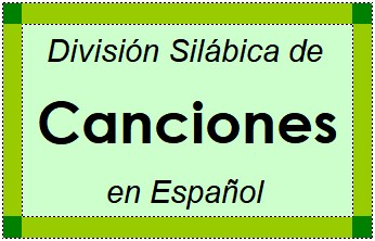 Divisão Silábica de Canciones em Espanhol