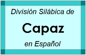 División Silábica de Capaz en Español