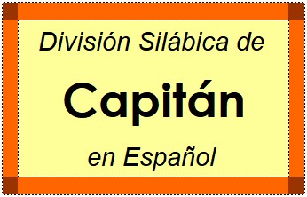 División Silábica de Capitán en Español