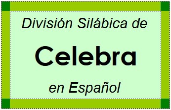 Divisão Silábica de Celebra em Espanhol