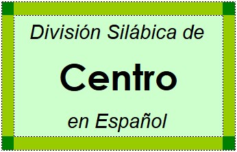 Divisão Silábica de Centro em Espanhol