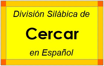 Divisão Silábica de Cercar em Espanhol
