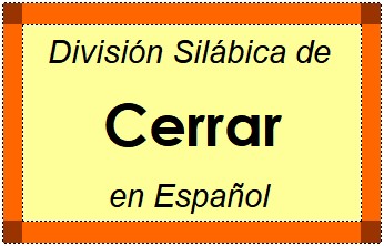 División Silábica de Cerrar en Español