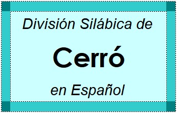 Divisão Silábica de Cerró em Espanhol