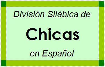 Divisão Silábica de Chicas em Espanhol