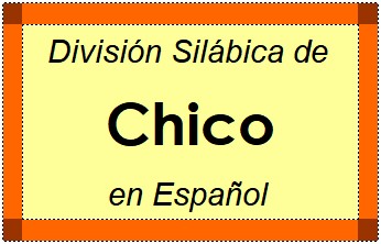 División Silábica de Chico en Español