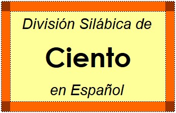 División Silábica de Ciento en Español