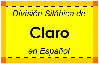 Divisão Silábica de Claro em Espanhol