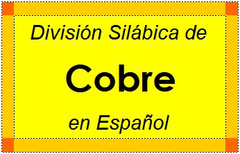 Divisão Silábica de Cobre em Espanhol
