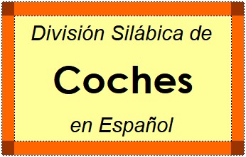 Divisão Silábica de Coches em Espanhol