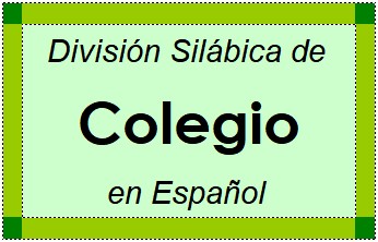 Divisão Silábica de Colegio em Espanhol