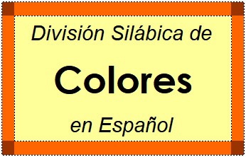 Divisão Silábica de Colores em Espanhol