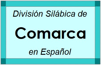 División Silábica de Comarca en Español