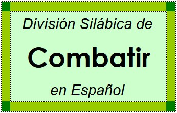 Divisão Silábica de Combatir em Espanhol