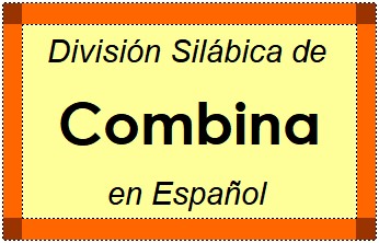División Silábica de Combina en Español