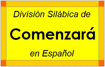 División Silábica de Comenzará en Español