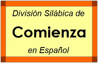 División Silábica de Comienza en Español