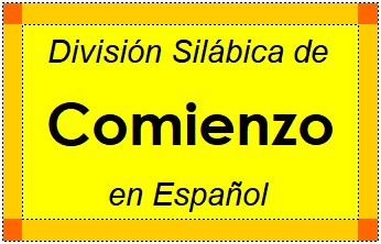Divisão Silábica de Comienzo em Espanhol