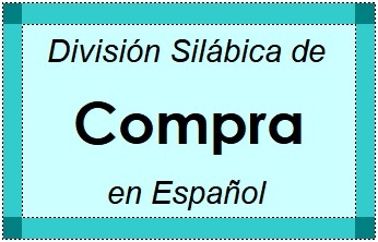 Divisão Silábica de Compra em Espanhol