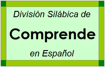 Divisão Silábica de Comprende em Espanhol
