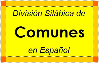 Divisão Silábica de Comunes em Espanhol