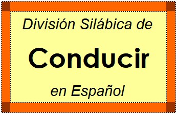 Divisão Silábica de Conducir em Espanhol