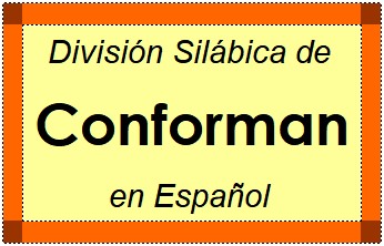 División Silábica de Conforman en Español