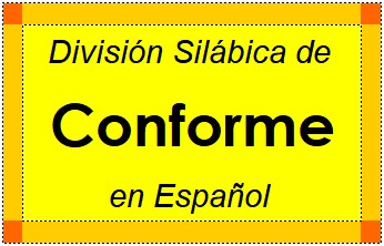 División Silábica de Conforme en Español