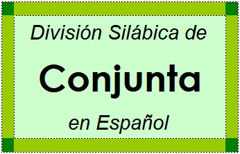 División Silábica de Conjunta en Español