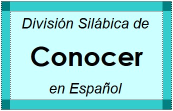 Divisão Silábica de Conocer em Espanhol