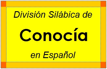 Divisão Silábica de Conocía em Espanhol