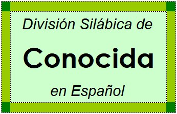 Divisão Silábica de Conocida em Espanhol
