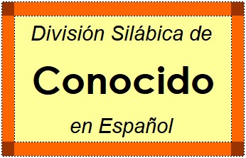Divisão Silábica de Conocido em Espanhol