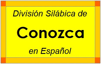División Silábica de Conozca en Español