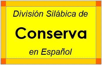 Divisão Silábica de Conserva em Espanhol