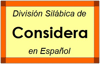 División Silábica de Considera en Español