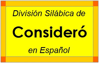 Divisão Silábica de Consideró em Espanhol
