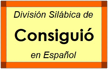 Divisão Silábica de Consiguió em Espanhol