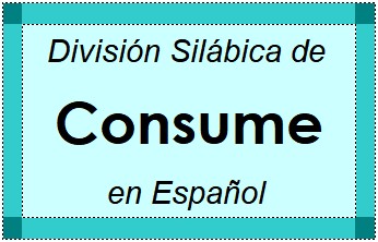 División Silábica de Consume en Español