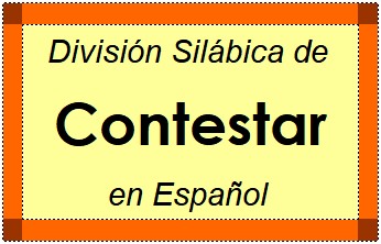 Divisão Silábica de Contestar em Espanhol