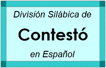 División Silábica de Contestó en Español